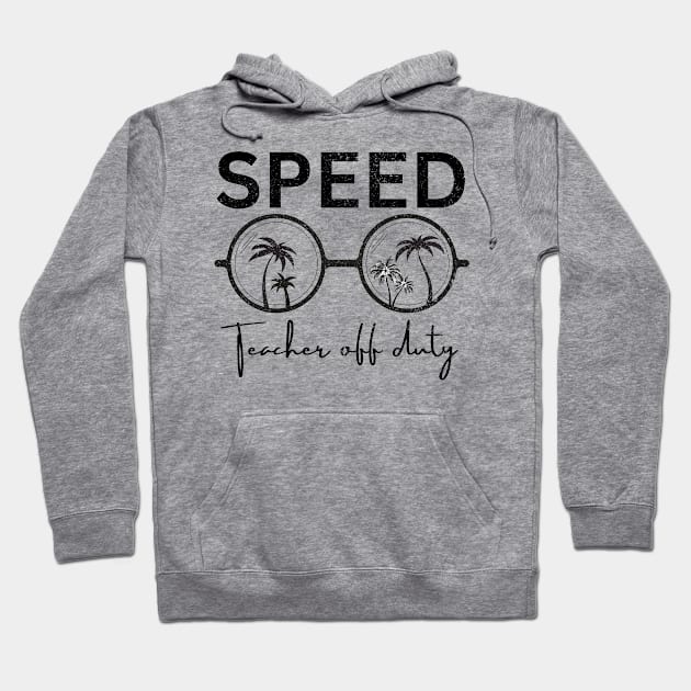 SPEED TEACHER OFF DUTY Hoodie by Artistic Design